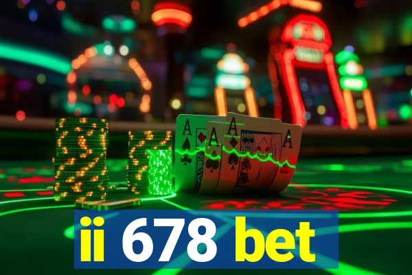 ii 678 bet