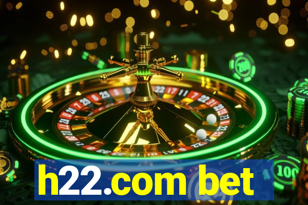 h22.com bet