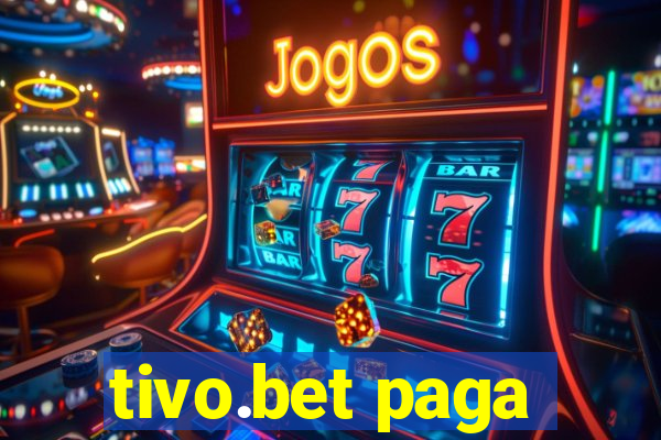 tivo.bet paga