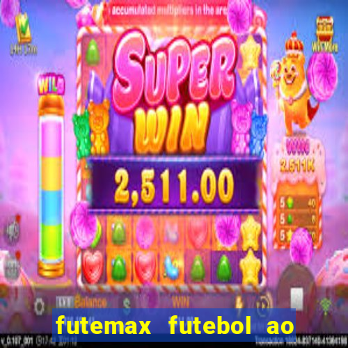 futemax futebol ao vivo hd