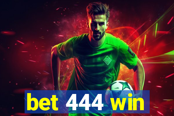 bet 444 win