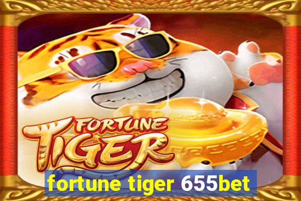 fortune tiger 655bet