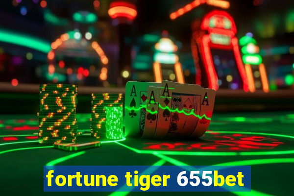 fortune tiger 655bet