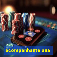 acompanhante ana