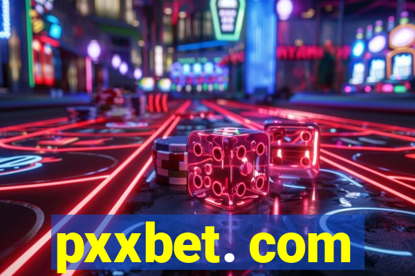 pxxbet. com