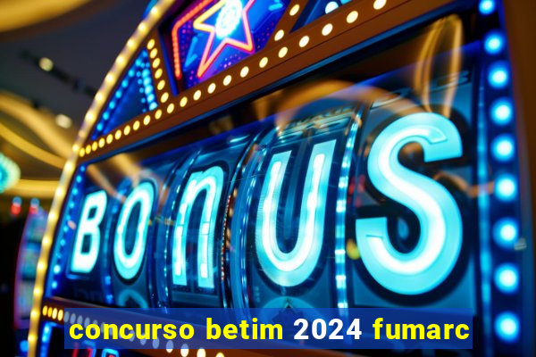 concurso betim 2024 fumarc