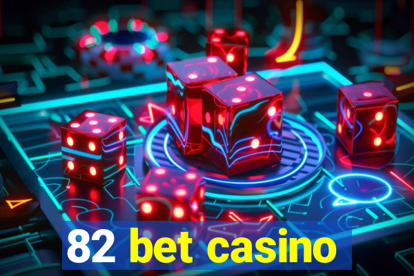 82 bet casino