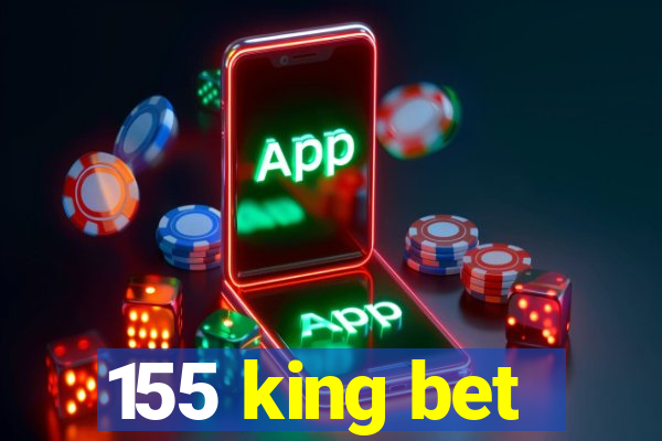 155 king bet