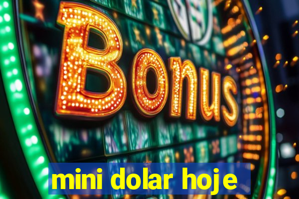 mini dolar hoje