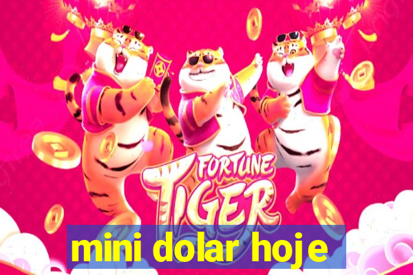 mini dolar hoje