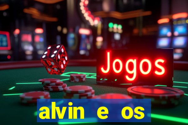 alvin e os esquilos 3 filme completo dublado mega filmes