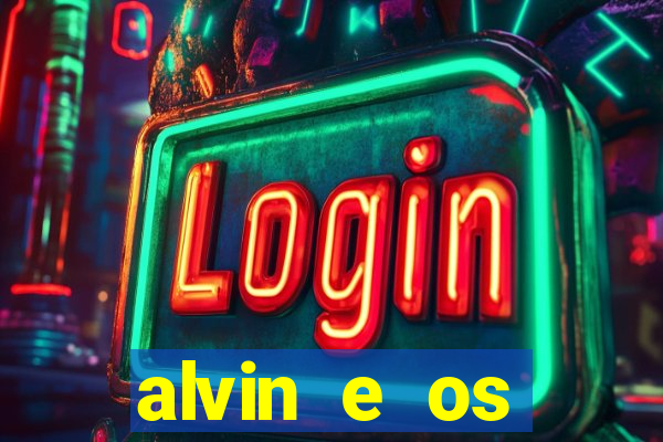 alvin e os esquilos 3 filme completo dublado mega filmes