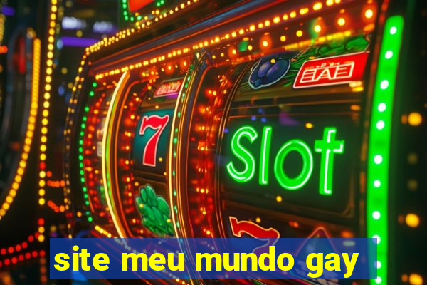 site meu mundo gay