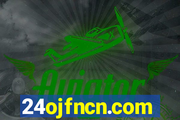 24ojfncn.com