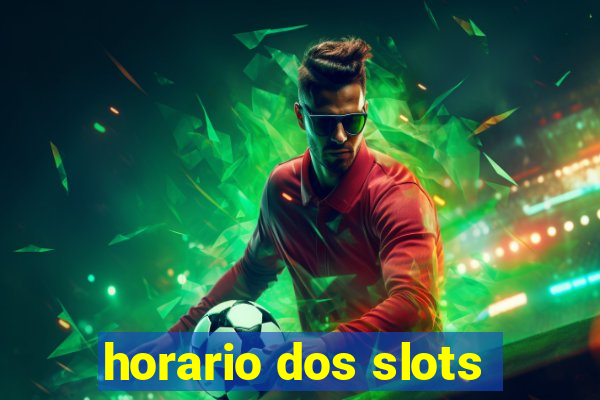 horario dos slots