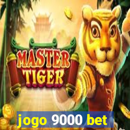 jogo 9000 bet