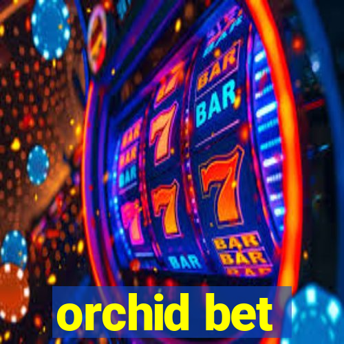 orchid bet