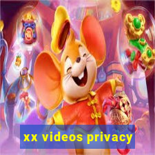 xx videos privacy