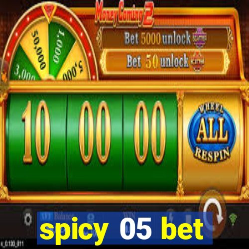 spicy 05 bet