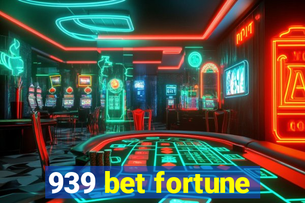 939 bet fortune