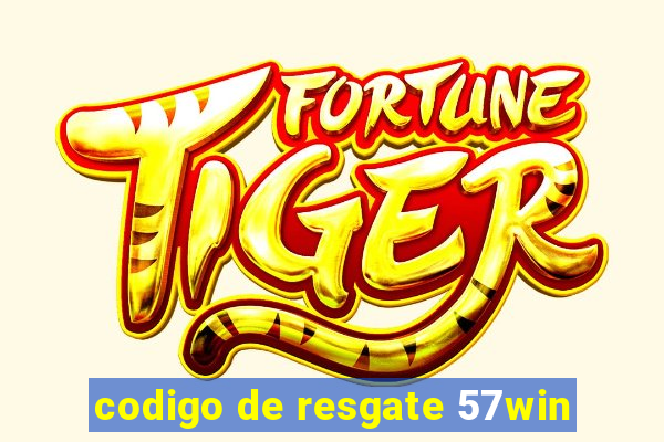 codigo de resgate 57win