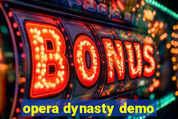 opera dynasty demo