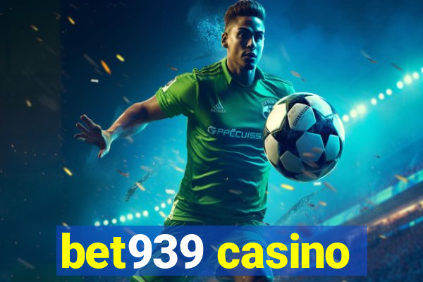 bet939 casino