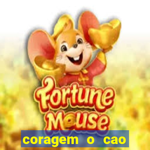 coragem o cao covarde assistir