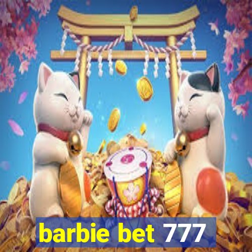 barbie bet 777