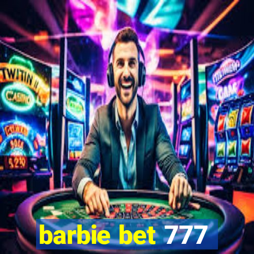 barbie bet 777