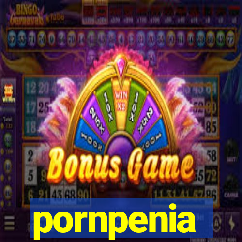 pornpenia