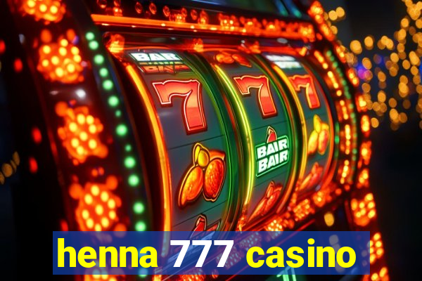 henna 777 casino