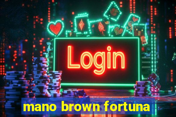 mano brown fortuna