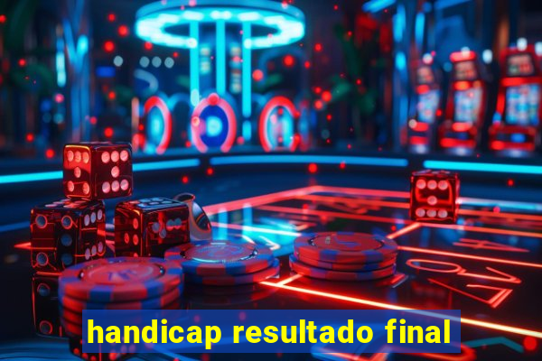 handicap resultado final