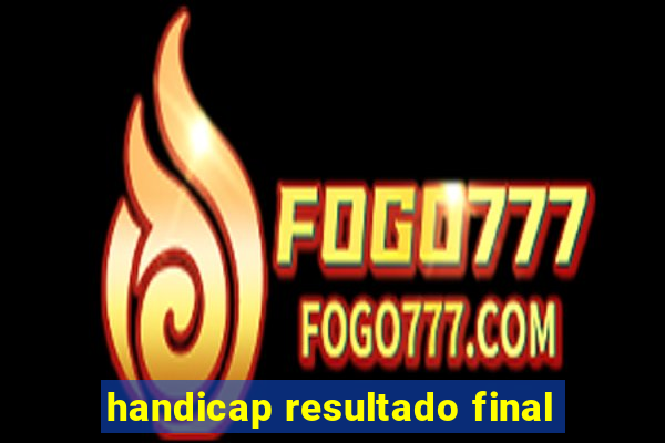 handicap resultado final