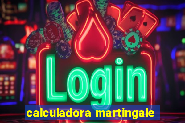 calculadora martingale