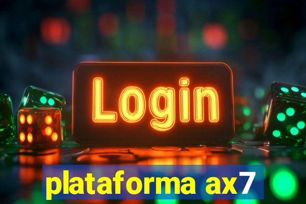 plataforma ax7