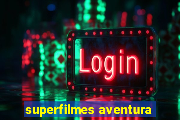 superfilmes aventura