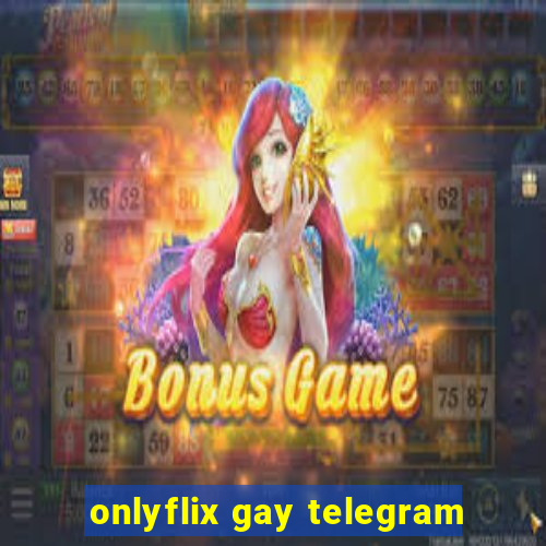 onlyflix gay telegram