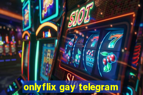 onlyflix gay telegram