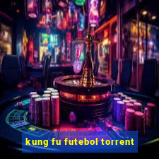 kung fu futebol torrent