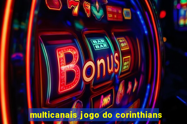 multicanais jogo do corinthians