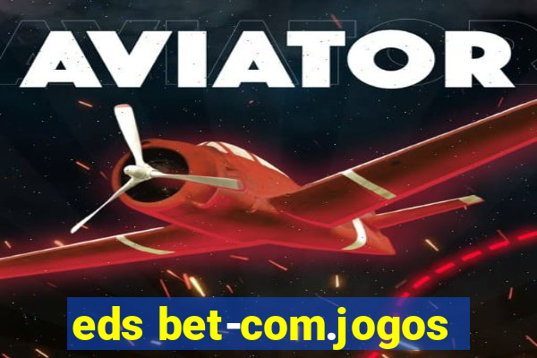 eds bet-com.jogos