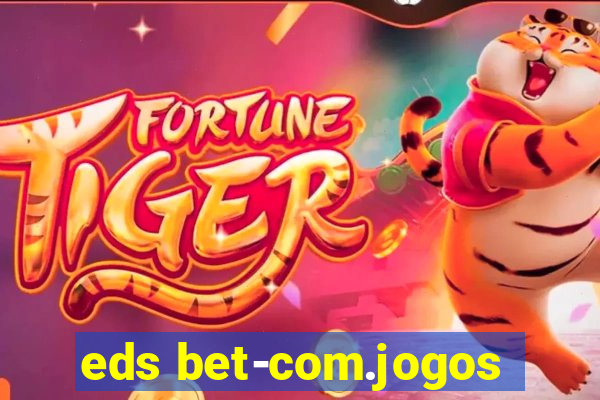 eds bet-com.jogos