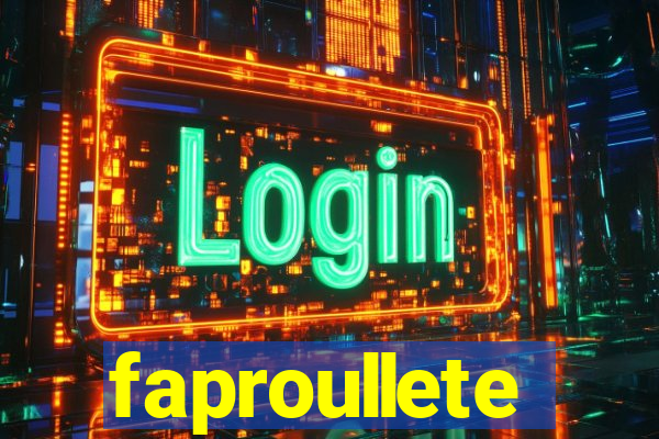 faproullete