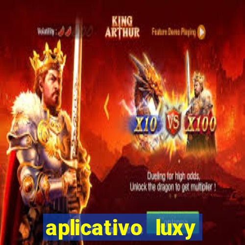 aplicativo luxy como funciona