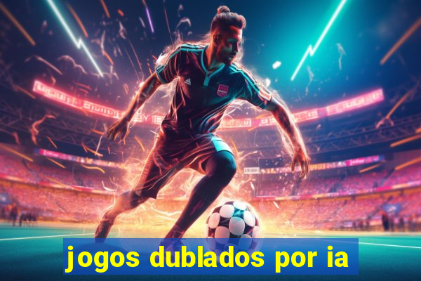 jogos dublados por ia