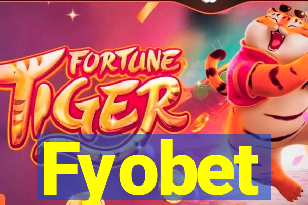 Fyobet