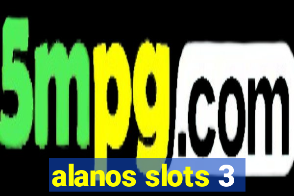 alanos slots 3