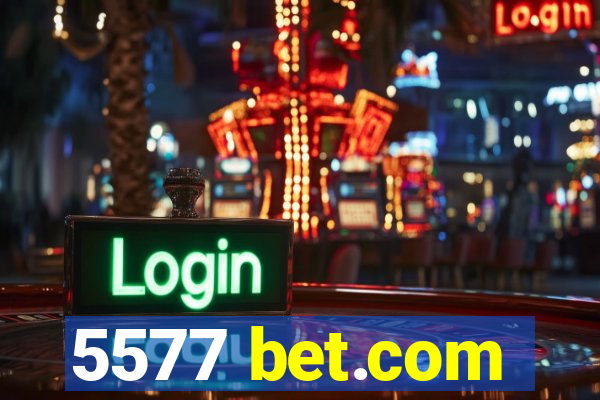 5577 bet.com